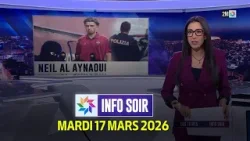 Info Soir : Mardi 17 Mars 2026