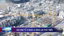Đưa kinh tế tư nhân là động lực phát triển