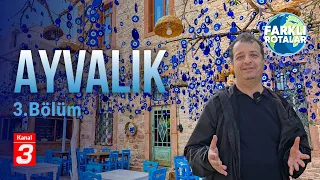 Ayvalik | Part 2 | Different Routes