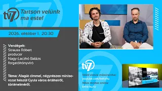 Művészbejáró - Alagút címmel, négyrészes minisorozat készül Gyula város értékeiről - 2026.10.01.