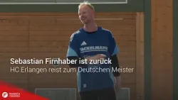 Sebastian Firnhaber ist zurück: HC Erlangen reist zum Deutschen Meister