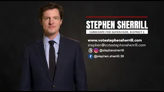 Stephen Sherrill - Candidate for District 2 Supervisor