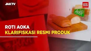 PENJELASAN RESMI TERKAIT PRODUK ROTI AOKA