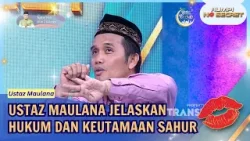 Ustaz Maulana Jelaskan Hukum dan Keutamaan Sahur - RUMPI (02/03/26) P1