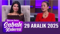 Bircan Bali ile Sabah Kahvesi 29 Aralık 2025 Bircan Bali ile Sabah Kahvesi 29 Aralık 2025