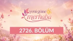 Gençlik Kendini Nasıl İnşa Etmeli ? - Yeni Güne Merhaba 2726. Bölüm