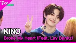 KINO, Broke My Heart (Feat. Lay Bankz) (키노, Broke My Heart (Feat. Lay Bankz)) [THE SHOW 240507]