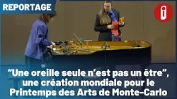 “Une oreille seule n’est pas un être”, création mondiale pour le Printemps des Arts de Monte-Carlo
