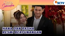 Hana dan Pasha Resmi Tunangan? | Cinta Seluas Samudra - Episode 29
