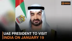 UAE President to visit India on January 19 | Expert Insights