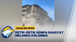 [HEADLINE NEWS, 11/08] Gempa Dahsyat Magnitudo 7,4 Guncang Kolombia