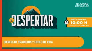 Bienestar, tradición y estilo de vida | Al Despertar | 27-07-2026