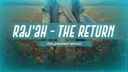 Return of the Chosen — Raj‘ah and the Great Revival Led by Imam Mahdi (AJTF) | Episode 16 Return of the Chosen — Raj‘ah and the Great Revival Led by Imam Mahdi (AJTF) | Episode 16