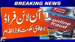 “UK Government Launches Major Crackdown on Online Fraud” | Geo News