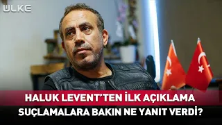Haluk Levent's First Statement... See How He Responded to the Allegations?
