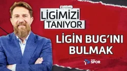 Ligin "Bug'ını" Bulmak Değerli | Ligimizi Tanıyor #21