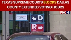 Texas Supreme Court blocks Dallas County extended voting hours