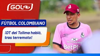 D.T. de Tolima habló acerca de cómo el terremoto afectó a sus futbolistas 🛘