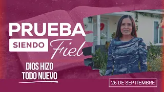Prueba siendo Fiel | #39: Dios hizo todo de nuevo - Para el Sábado 26 de Septiembre de 2026