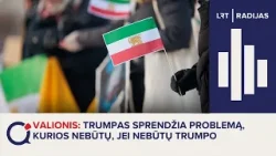 Valionis: Trumpas sprendžia problemą, kurios nebūtų, jei nebūtų Trumpo