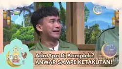 Ada Apa di Komplek? ANWAR SAMPE KETAKUTAN! - INDAHNYA RAMADAN (18/3/26) P2 Ada Apa di Komplek? ANWAR SAMPE KETAKUTAN! - INDAHNYA RAMADAN (18/3/26) P2