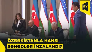 Azərbaycan və Özbəkistan arasında hansı mühüm sənədlər imzalandı?