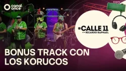 #Calle11 - Bonus Track with Los Korucos (10/02/2026)