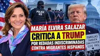María Elvira Salazar critica a Trump por redadas indiscriminadas