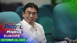 TV Patrol Playback Europe | October 10, 2026