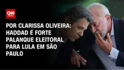 Análise: Haddad é forte palanque eleitoral para Lula em São Paulo | BASTIDORES CNN