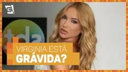 GRÁVIDA? Virginia responde rumores sobre futuro herdeiro