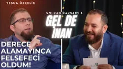 YARIŞMADA DERECE ALAMAYINCA FELSEFECİ OLDUM! - Yeşua Özçelik | Gel de İnan