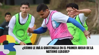 ¿Cómo le irá a Guatemala en el primer juego de la Nations League?