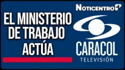 Ministerio de Trabajo ordena medidas a Caracol TV tras detectar riesgo de acoso laboral y sexual