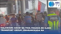 2 araw na tigil-pasada ng ilang transport group, umarangkada na 2 araw na tigil-pasada ng ilang transport group, umarangkada na