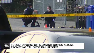 Toronto police officer shot during arrest, prompting calls for bail reform