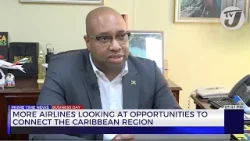 More Airlines Looking at Opportunities to Connect the Caribbean Region | TVJ Business Day