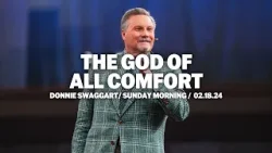 The God Of All Comfort | Sunday Morning Service | Donnie Swaggart