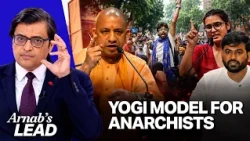 No Govt Jobs For Anarchists: Arnab Calls For The Yogi Model To Be Implemented Across India