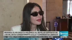 Iroska Elvir revela depósito de 100 mil lempiras sin consentimiento a ella y congresistas liberales