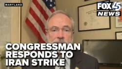 Rep. Andy Harris responds to the strikes in Iran by the US and Israel