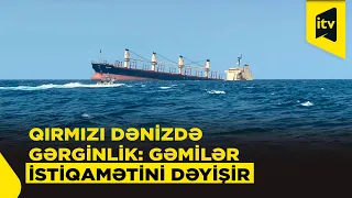 Husilərin təhdidindən sonra gəmilər marşrutlarını dəyişir