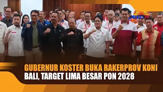 GOVERNOR KOSTER OPENS KONI BALI PROVINCIAL WORK MEETING, TARGETS TOP FIVE AT 2028 NATIONAL SPORTS...