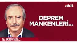 Yeni Akit - Ali Akben: Deprem mankenleri...