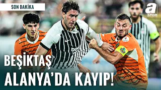 SON DAKİKA | Beşiktaş Deplasmanda Alanyaspor'a Mağlup Oldu! | Alanyaspor 1-0 Beşiktaş