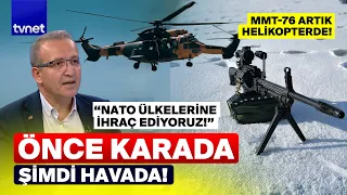 Eray Güçlüer explained, "It NEVER JAMMS!": The domestically produced machine gun is now in the sky!