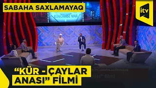 "Sabaha saxlamayaq" – Kinomuz var: “Kür - Çaylar anası” filmi