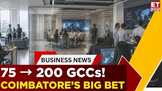 75 To 200 GCCs! Why Coimbatore Is Making A Massive Global Capability Centre Push | Business News