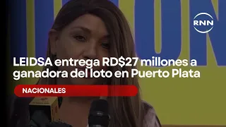 LEIDSA awards RD$27 million to Loto winner in Puerto Plata