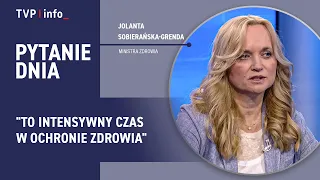 Jolanta Sobierańska-Grenda: An intensive time for healthcare | QUESTION OF THE DAY